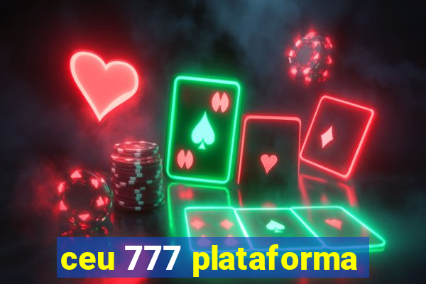 ceu 777 plataforma